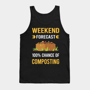 Weekend Forecast Composting Compost Composter Tank Top